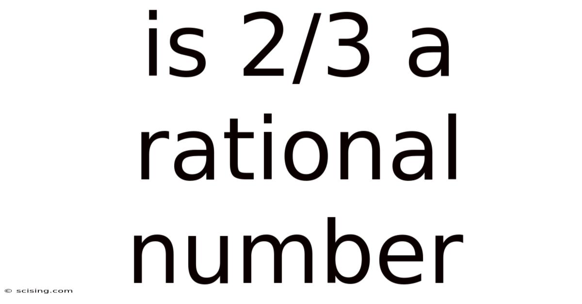 Is 2/3 A Rational Number