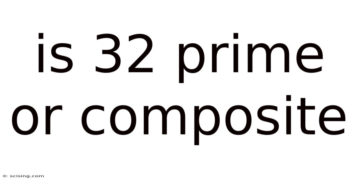 Is 32 Prime Or Composite