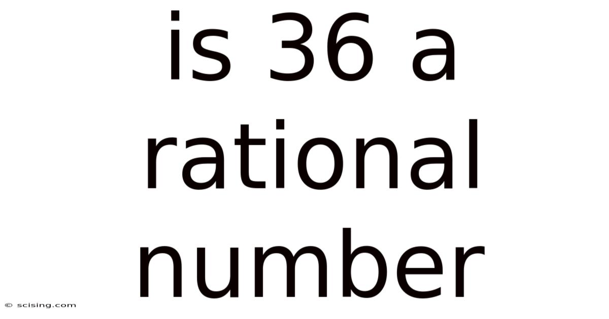 Is 36 A Rational Number