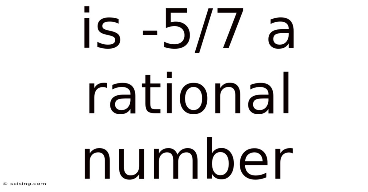 Is -5/7 A Rational Number