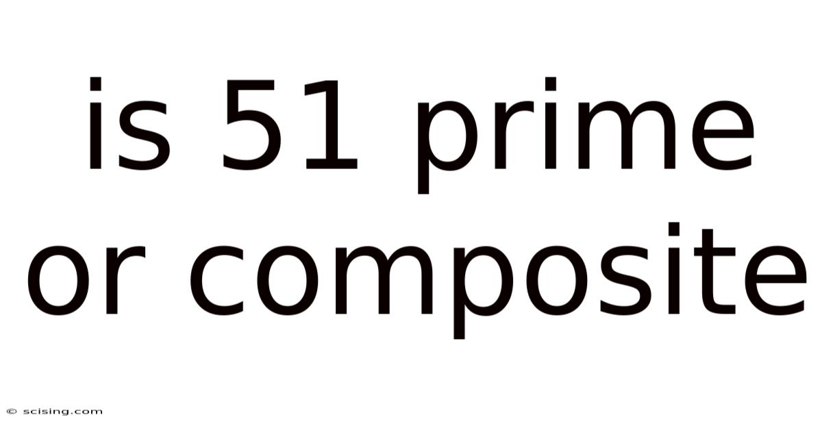 Is 51 Prime Or Composite