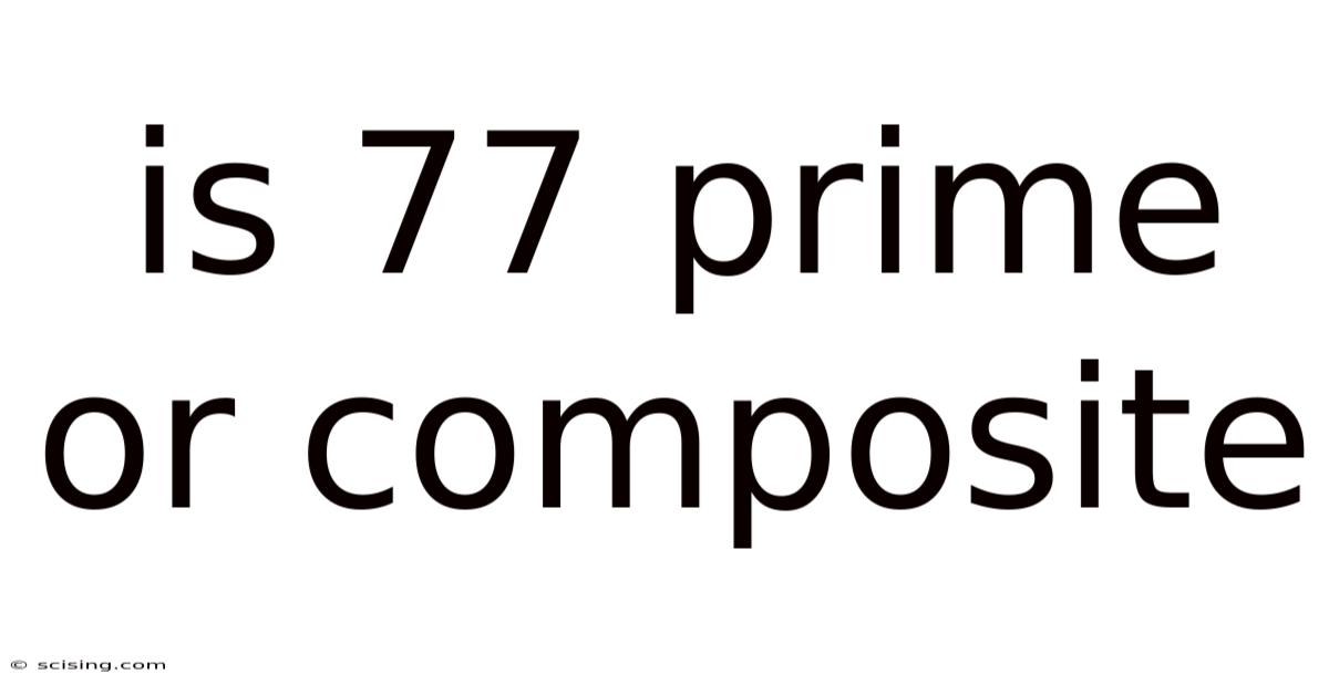 Is 77 Prime Or Composite