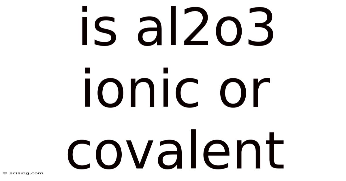 Is Al2o3 Ionic Or Covalent