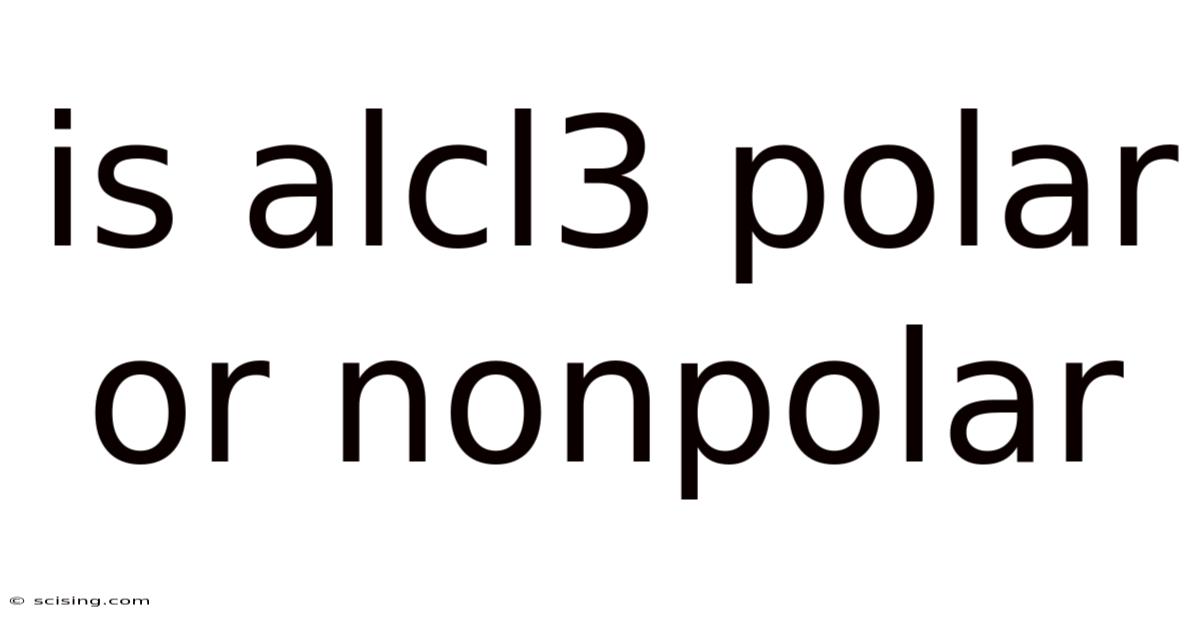 Is Alcl3 Polar Or Nonpolar