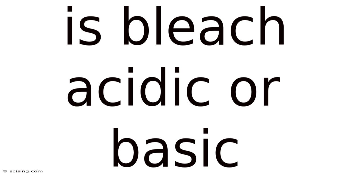 Is Bleach Acidic Or Basic