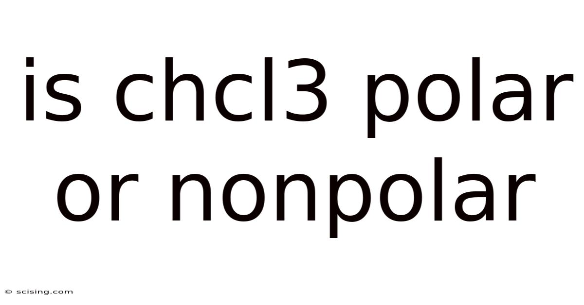 Is Chcl3 Polar Or Nonpolar