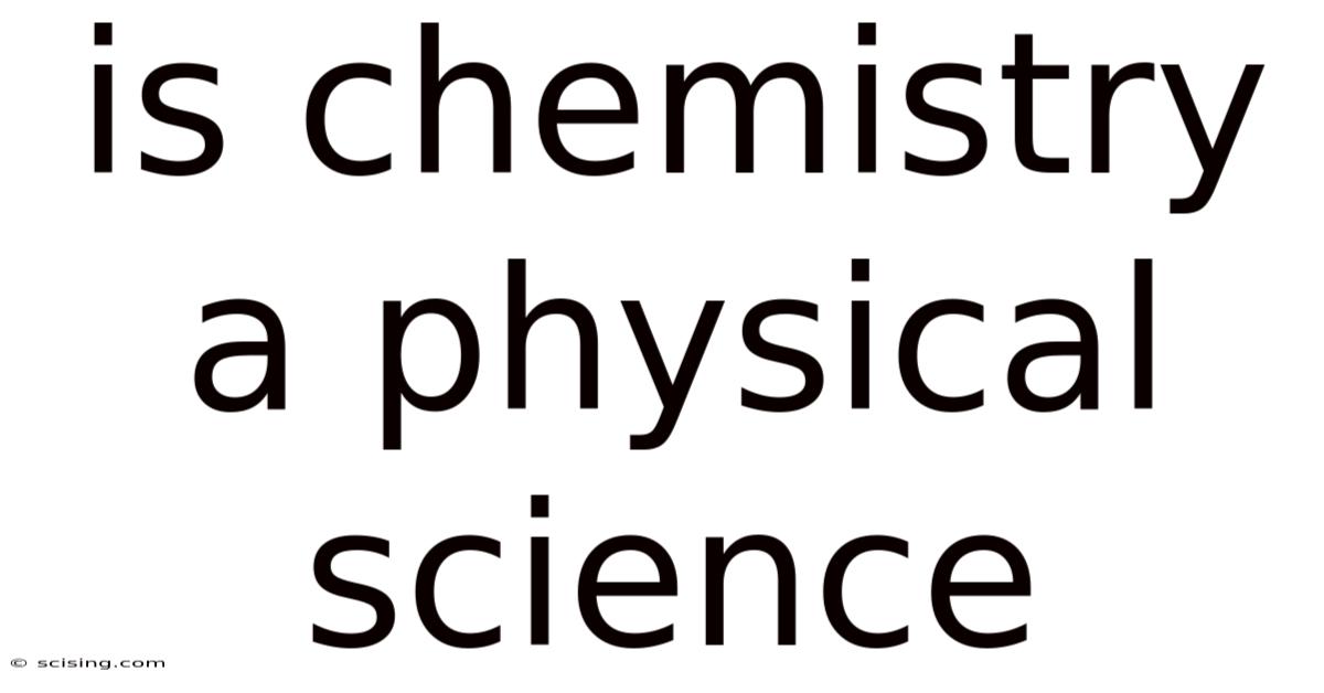 Is Chemistry A Physical Science