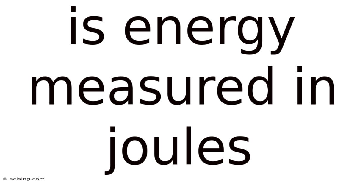 Is Energy Measured In Joules