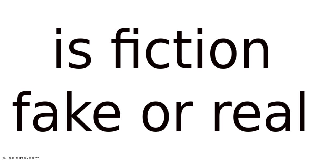 Is Fiction Fake Or Real