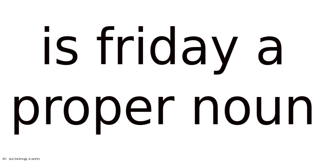 Is Friday A Proper Noun