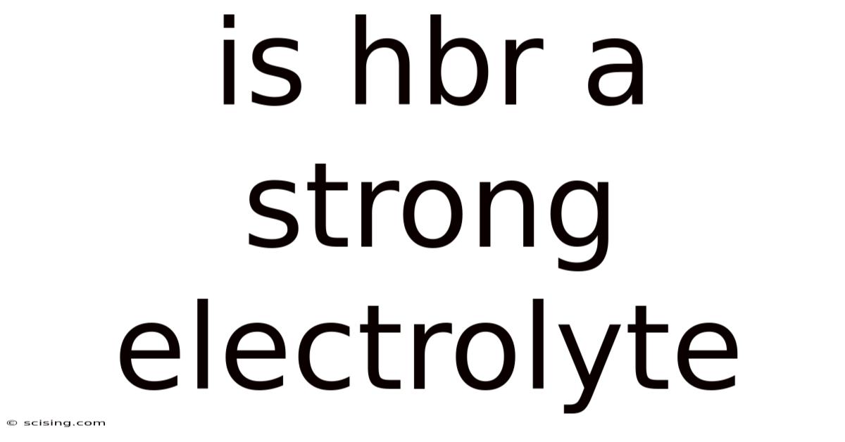 Is Hbr A Strong Electrolyte