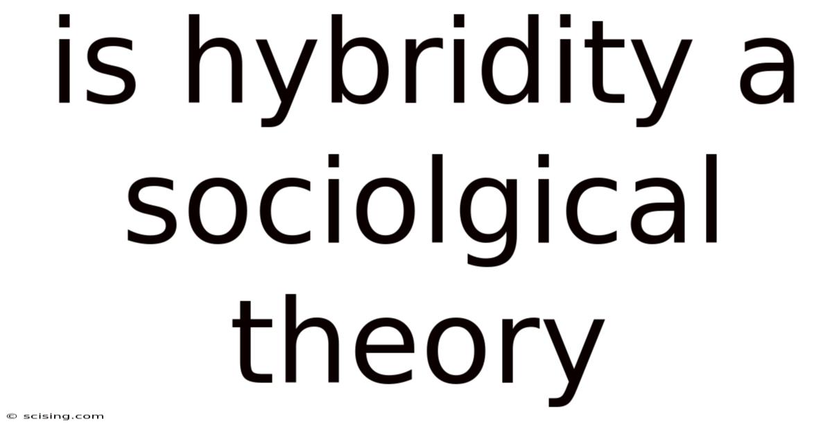 Is Hybridity A Sociolgical Theory