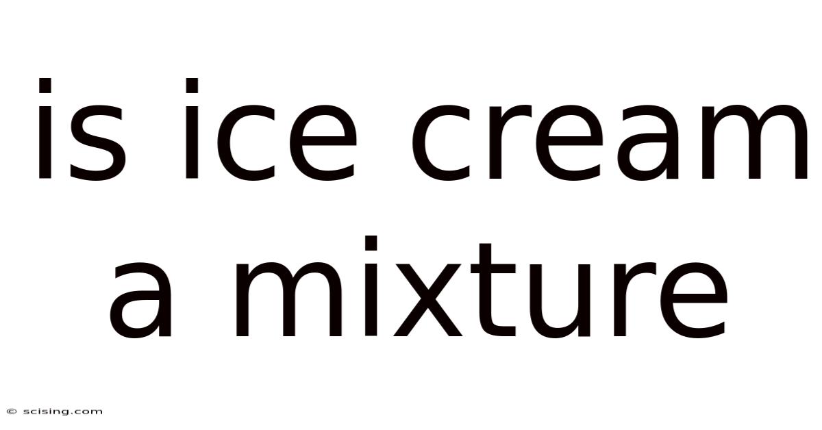 Is Ice Cream A Mixture