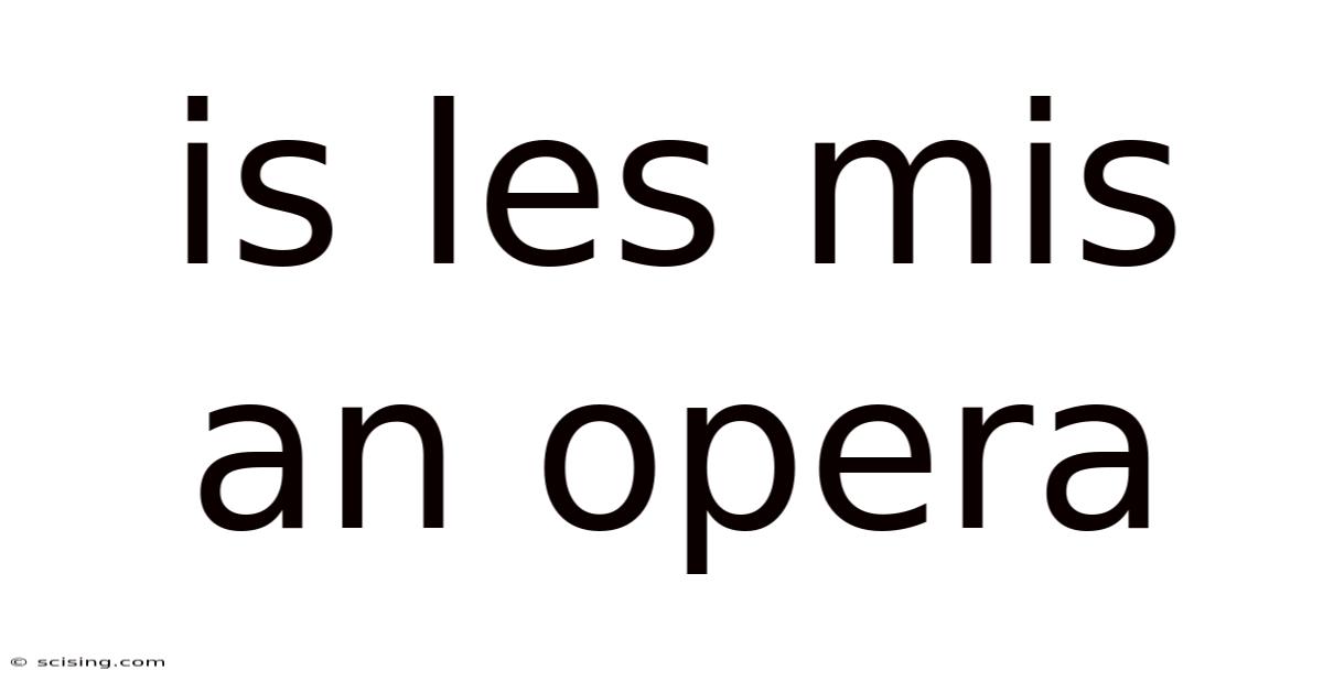 Is Les Mis An Opera
