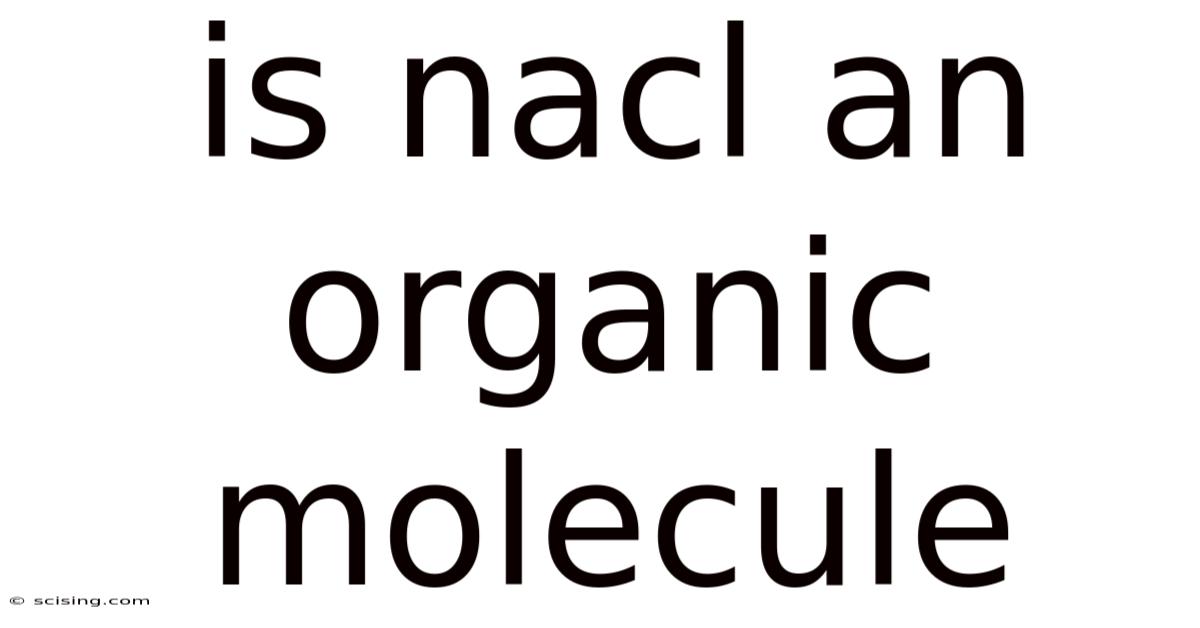 Is Nacl An Organic Molecule