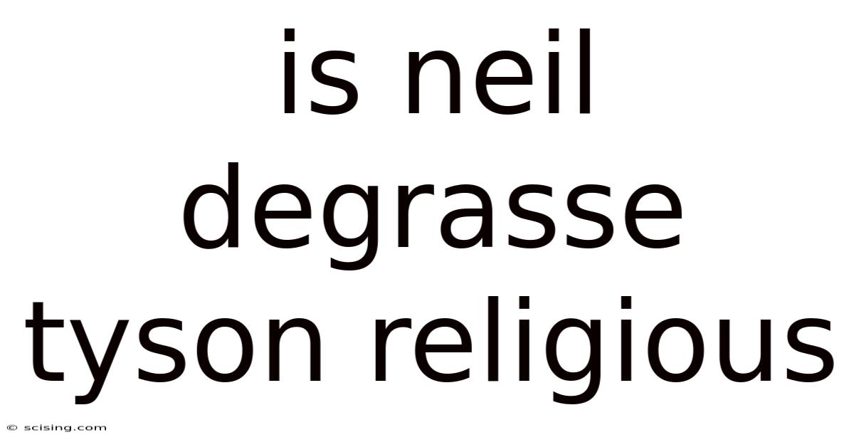 Is Neil Degrasse Tyson Religious