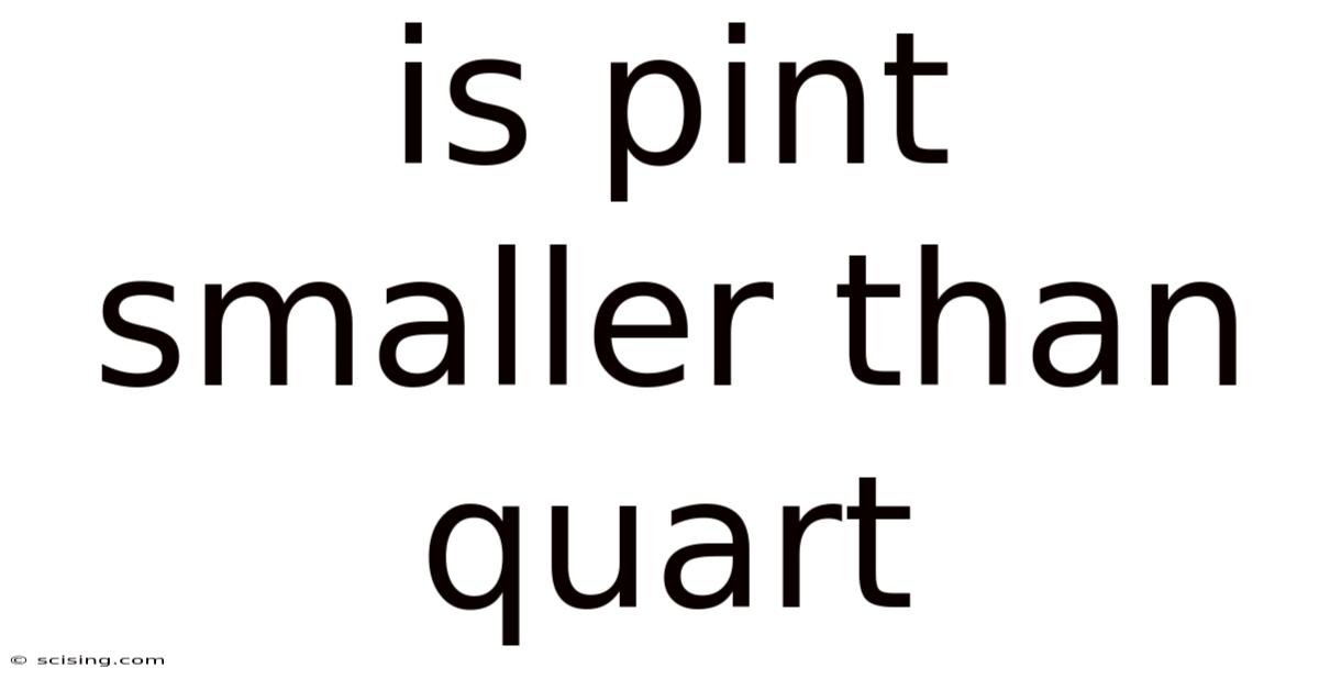 Is Pint Smaller Than Quart