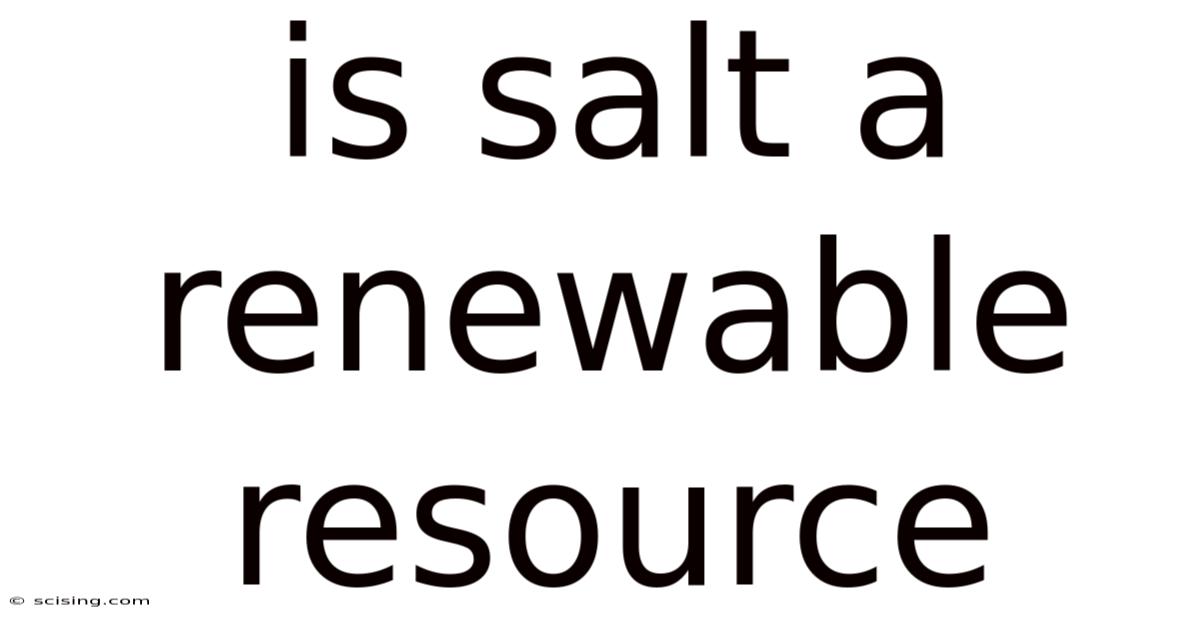 Is Salt A Renewable Resource
