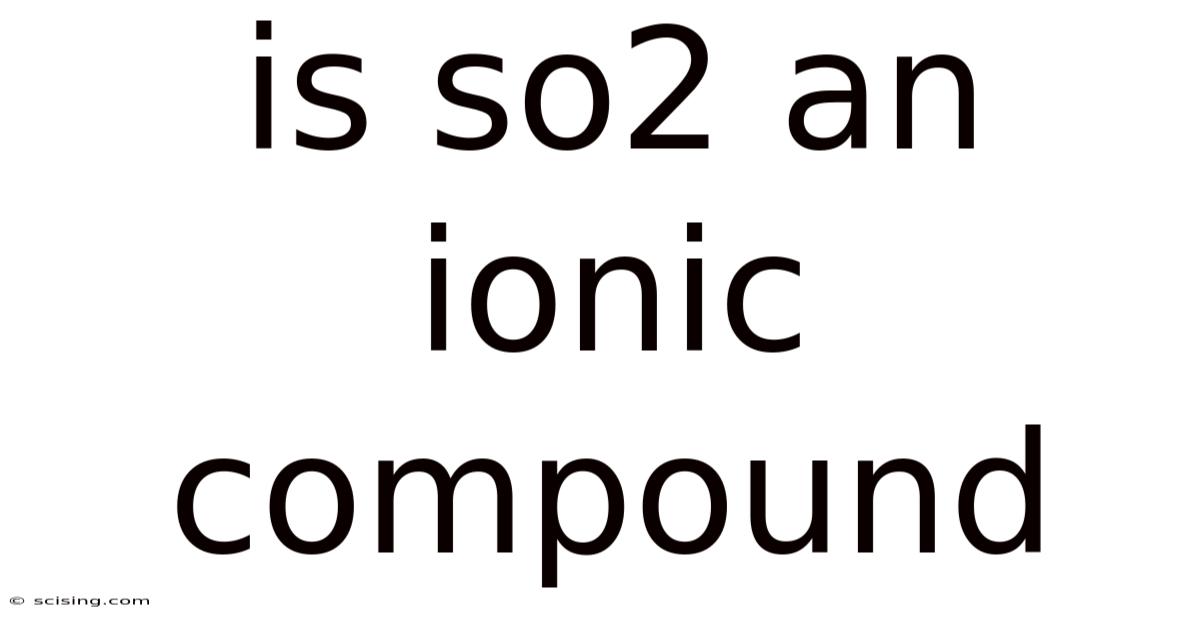 Is So2 An Ionic Compound