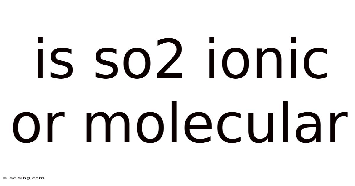 Is So2 Ionic Or Molecular