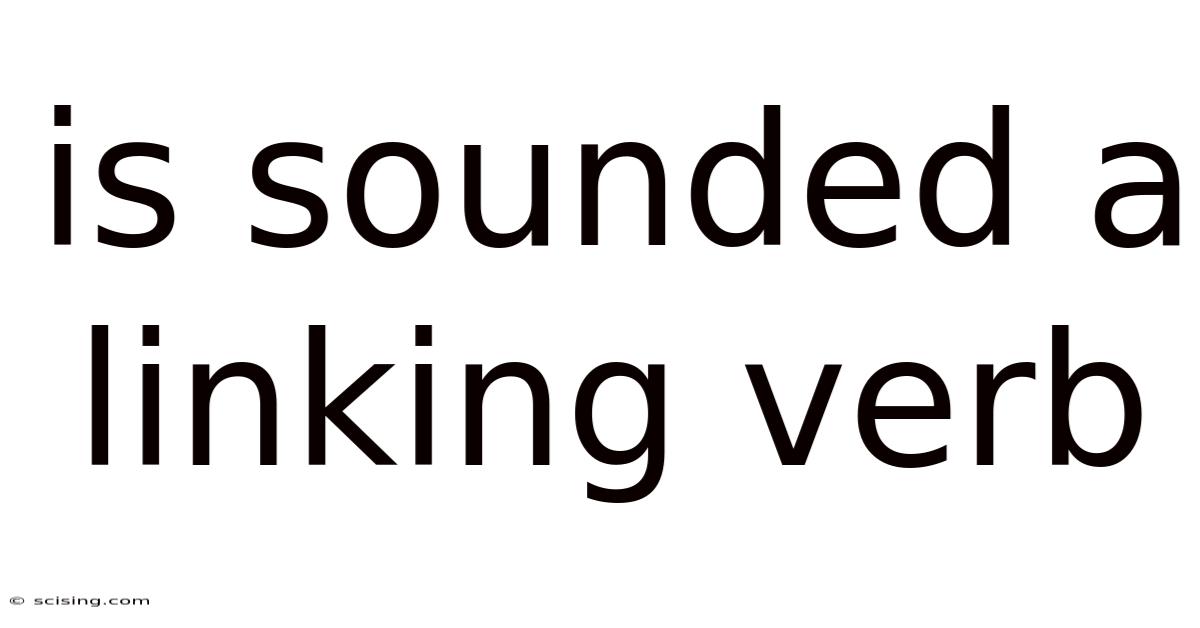 Is Sounded A Linking Verb