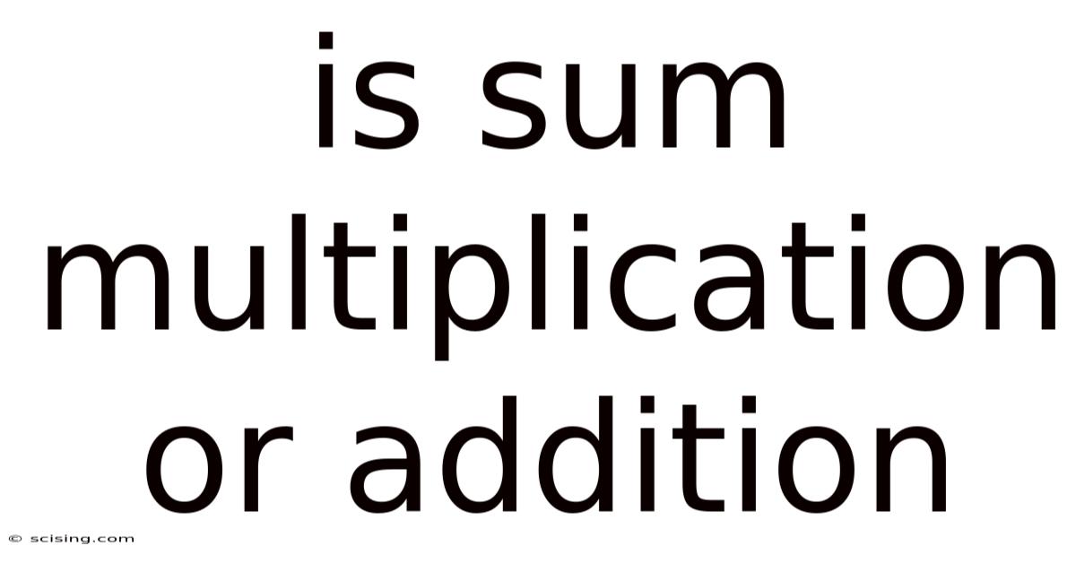Is Sum Multiplication Or Addition