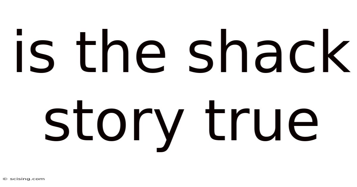 Is The Shack Story True