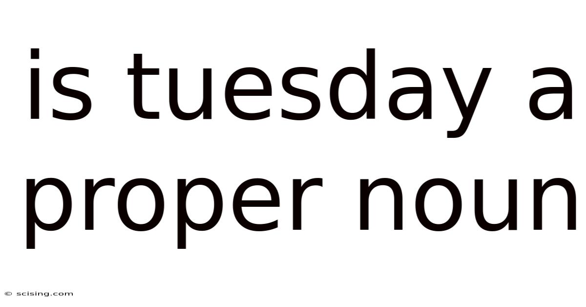Is Tuesday A Proper Noun