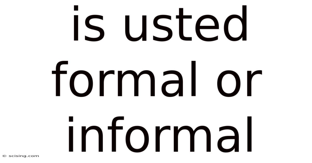 Is Usted Formal Or Informal