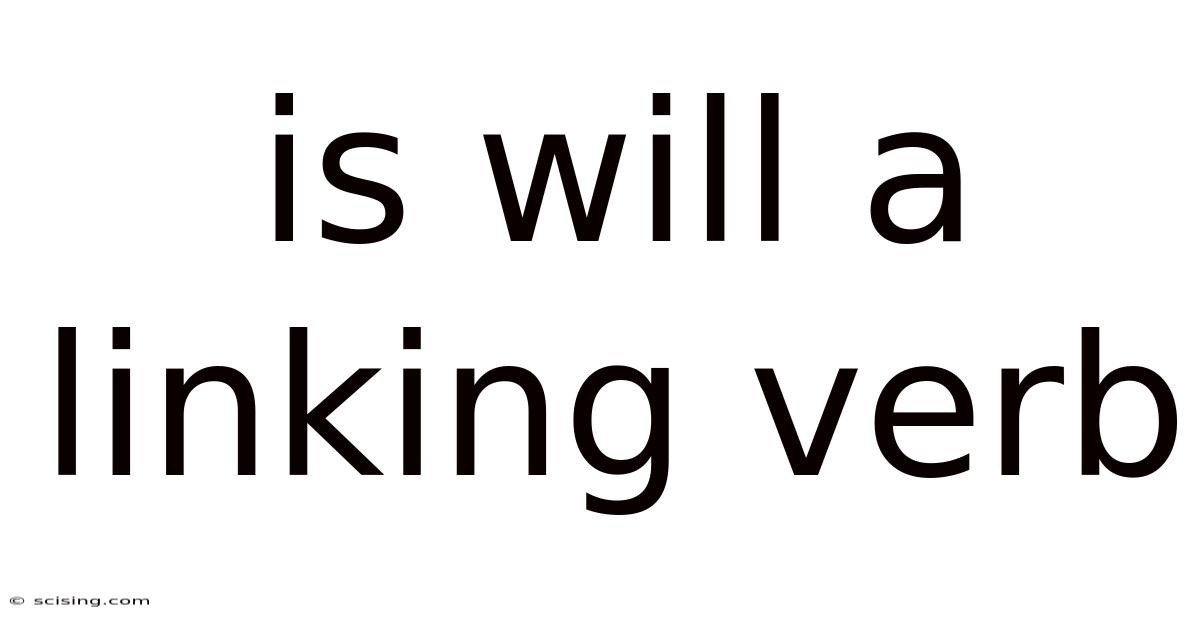 Is Will A Linking Verb