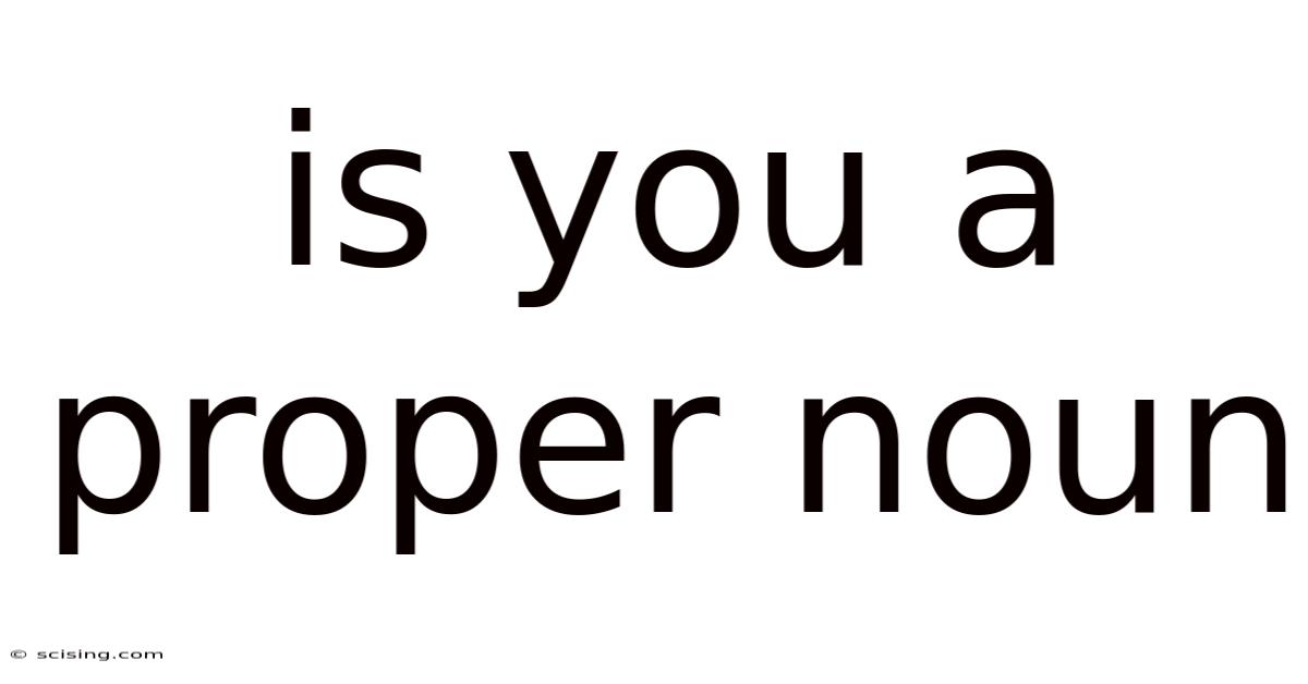 Is You A Proper Noun