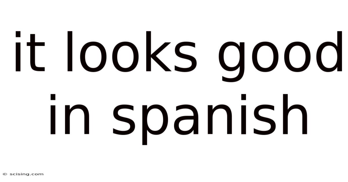 It Looks Good In Spanish