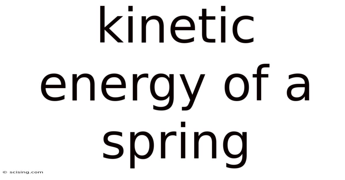 Kinetic Energy Of A Spring