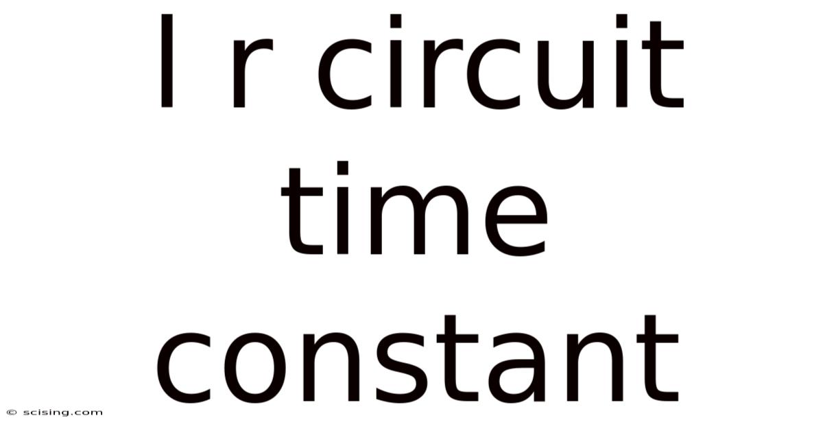 L R Circuit Time Constant