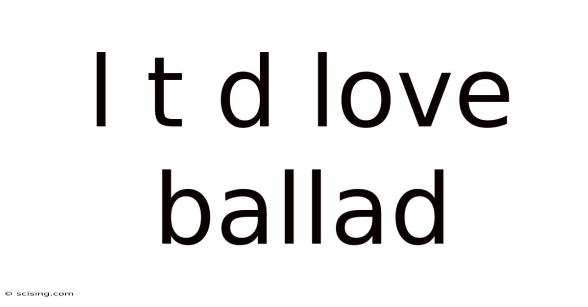 L T D Love Ballad