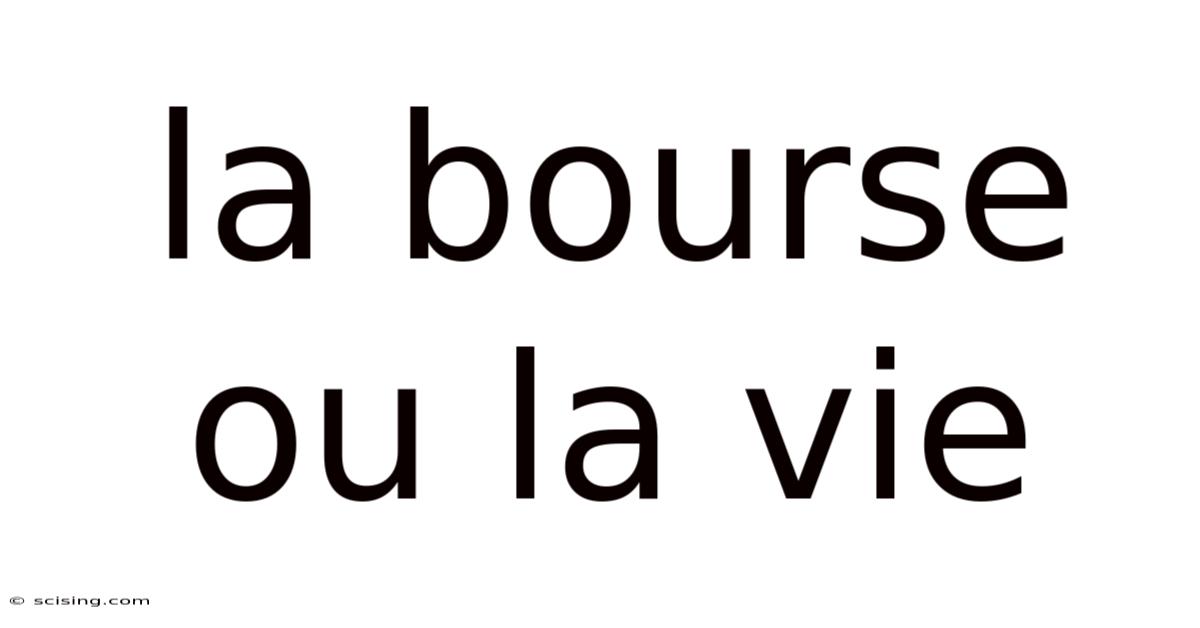 La Bourse Ou La Vie
