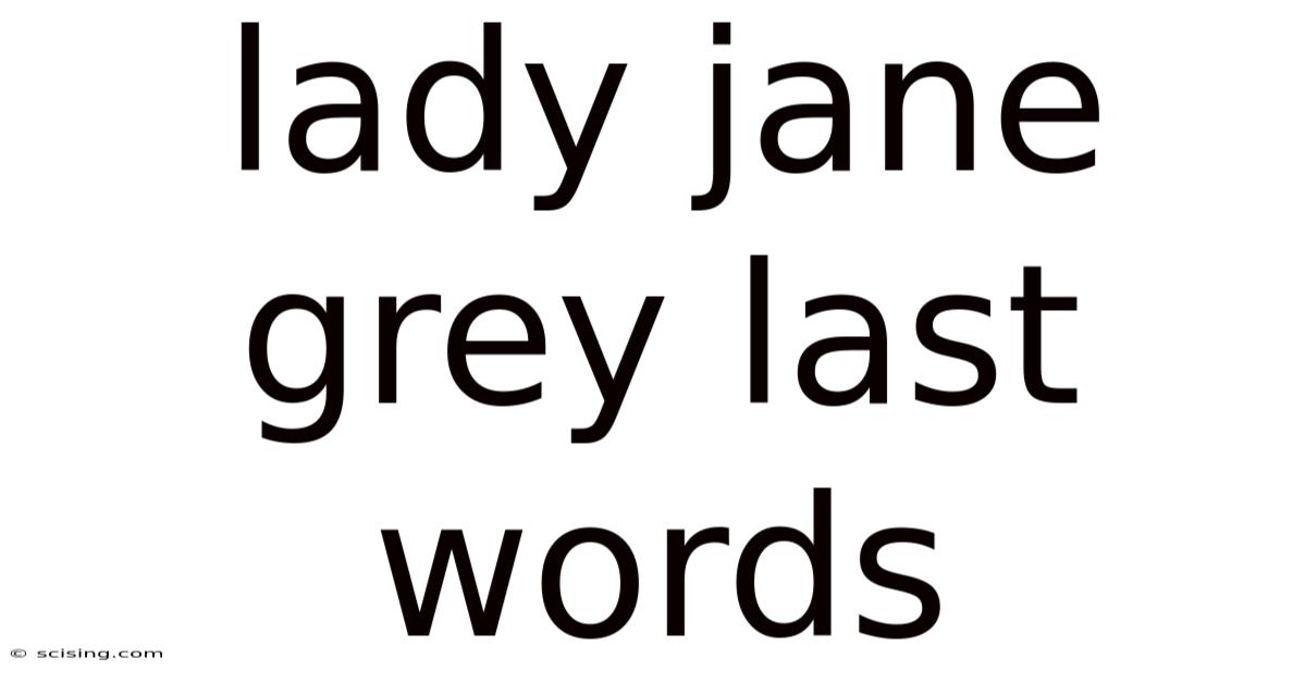 Lady Jane Grey Last Words