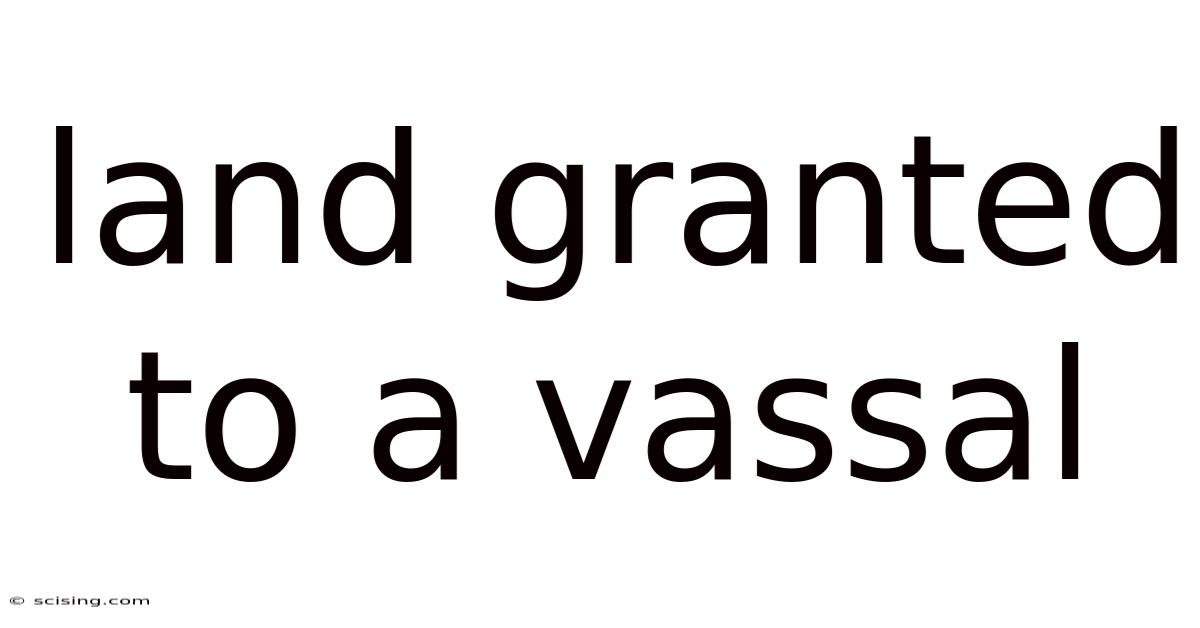 Land Granted To A Vassal