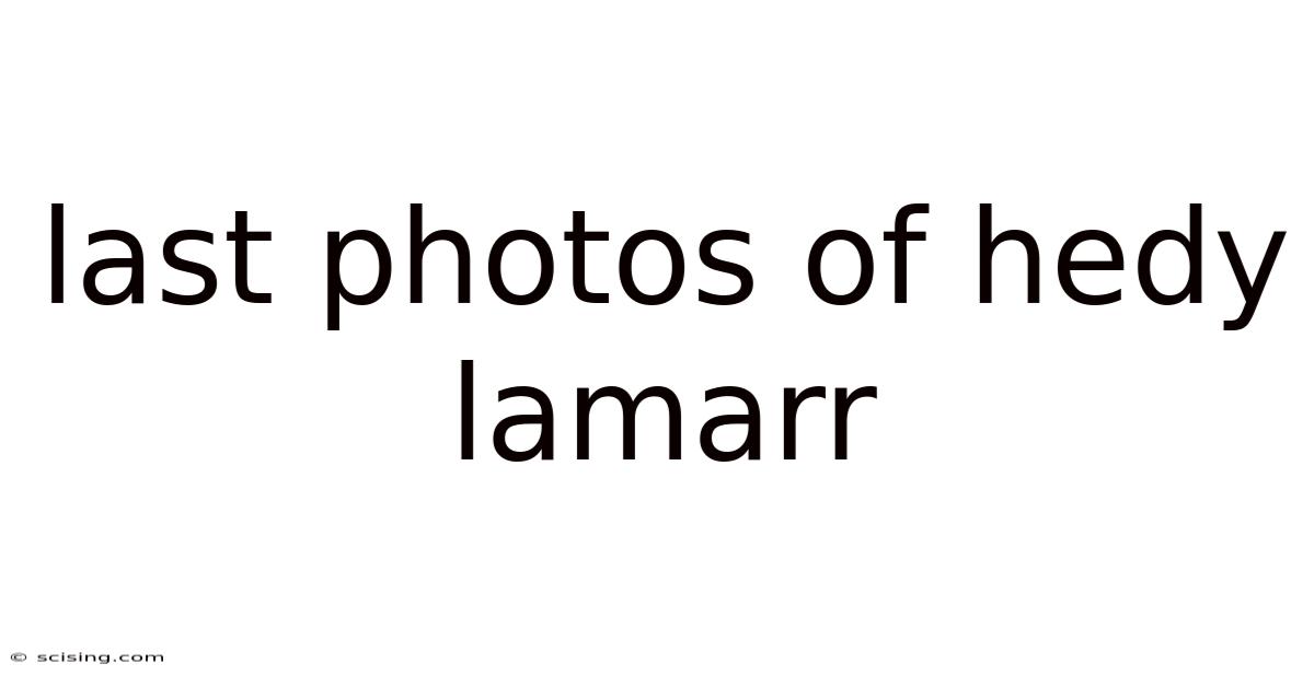 Last Photos Of Hedy Lamarr