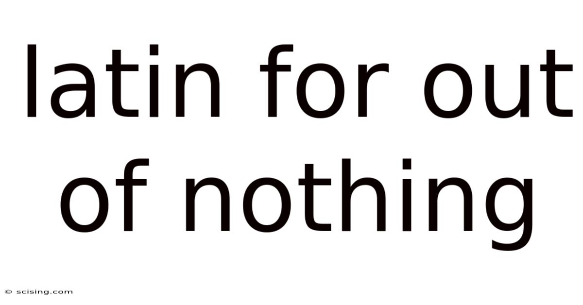 Latin For Out Of Nothing
