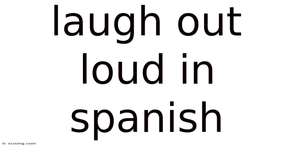 Laugh Out Loud In Spanish