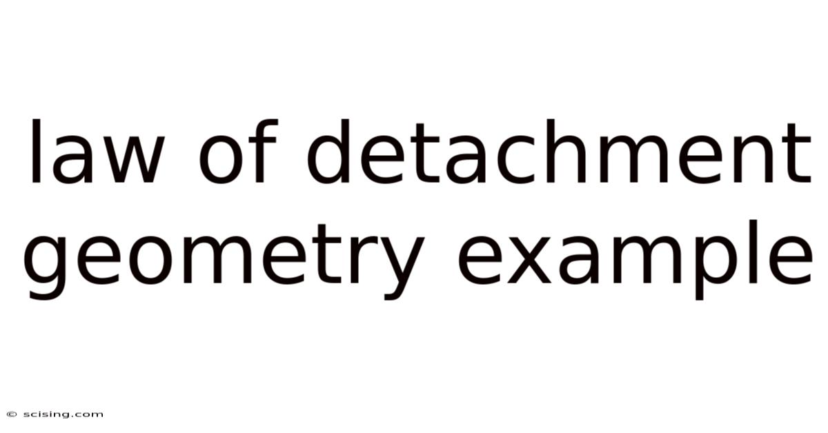 Law Of Detachment Geometry Example