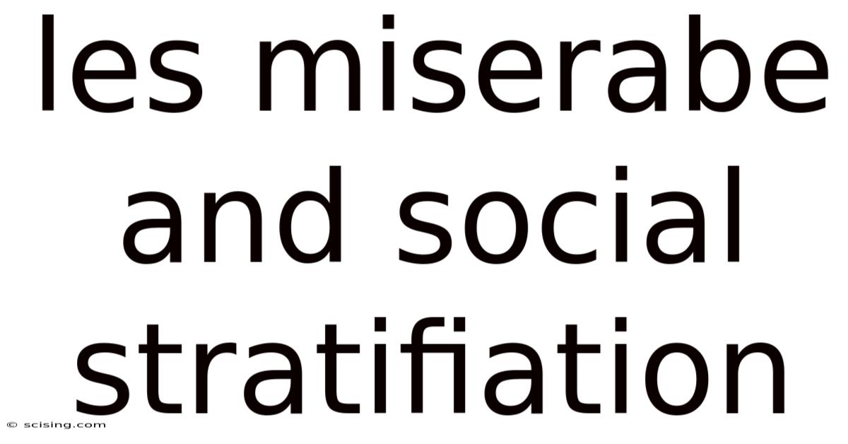 Les Miserabe And Social Stratifiation