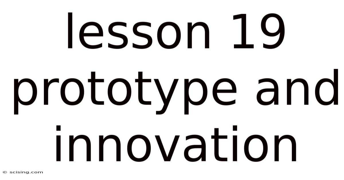 Lesson 19 Prototype And Innovation