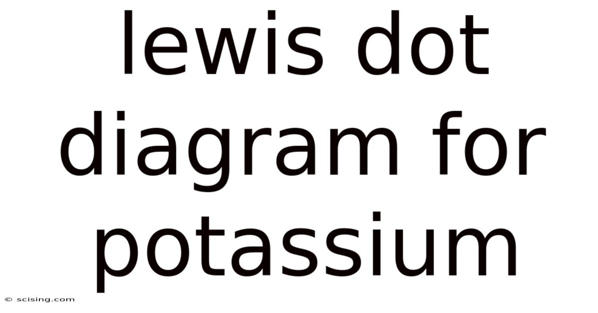Lewis Dot Diagram For Potassium