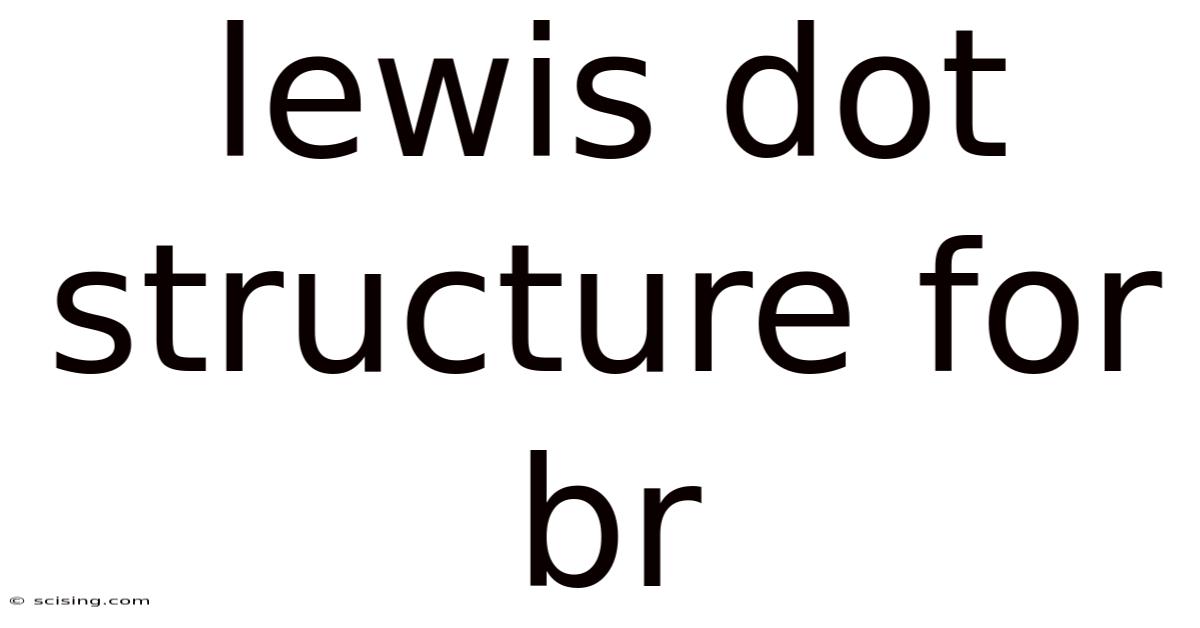Lewis Dot Structure For Br