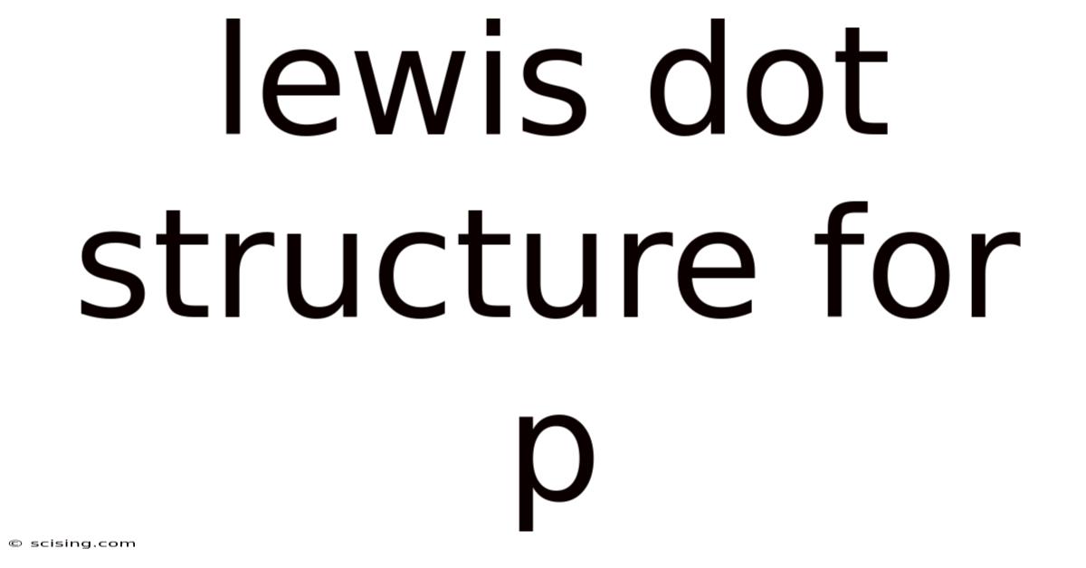 Lewis Dot Structure For P