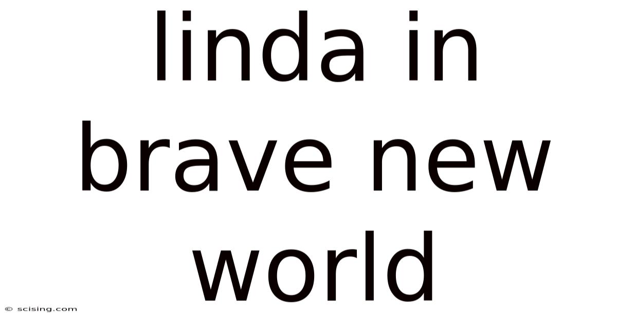 Linda In Brave New World