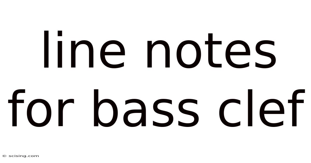 Line Notes For Bass Clef