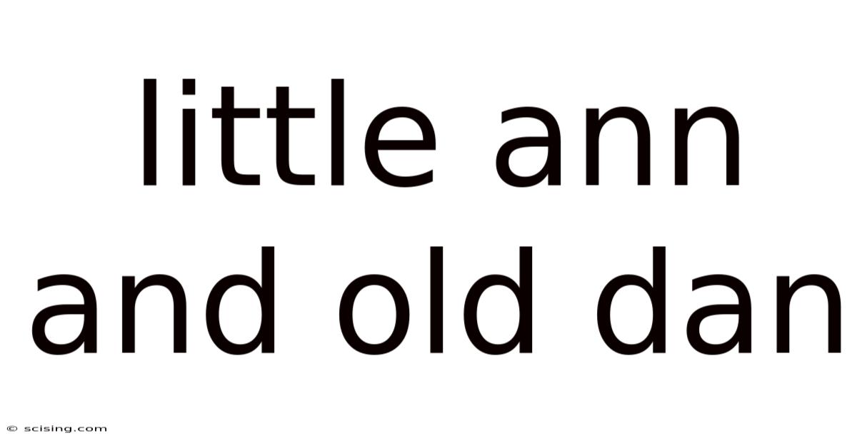 Little Ann And Old Dan